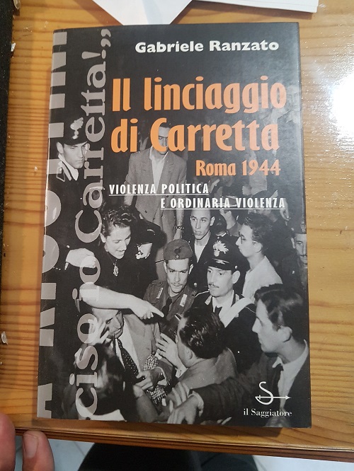 Il linciaggio di Carretta Roma, 1944. Violenza politica e ordinaria violenza